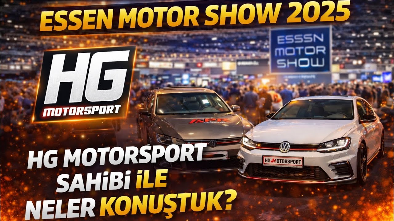 HG Motorsport’un Sahibi Hasan Gökduman ile Essen Motor Show’da Neler Konuştuk?