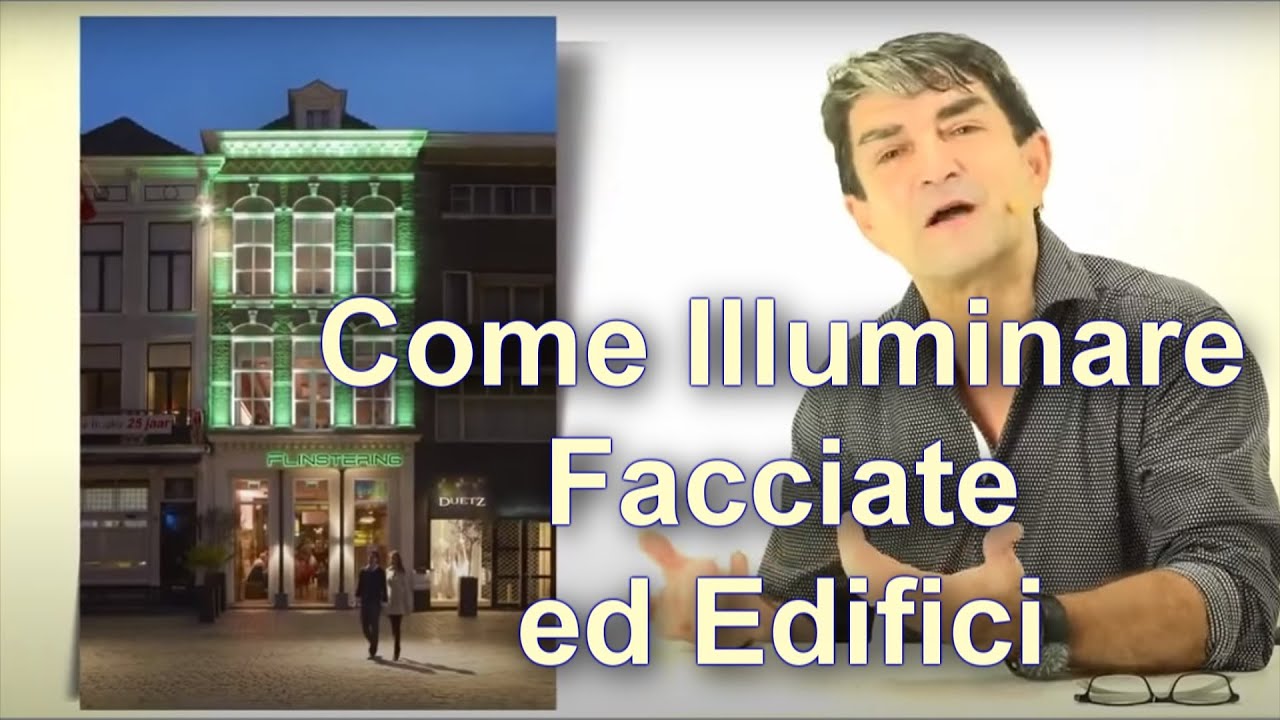 Come illuminare facciate di palazzi,monumenti,campanili,abitazioni civili in esterno