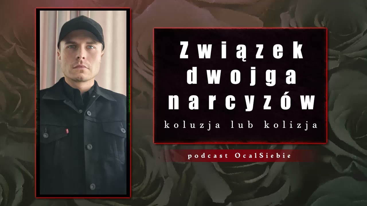 Związek dwojga narcyzów czyli koluzja lub kolizja - psycholog Rafał Olszak