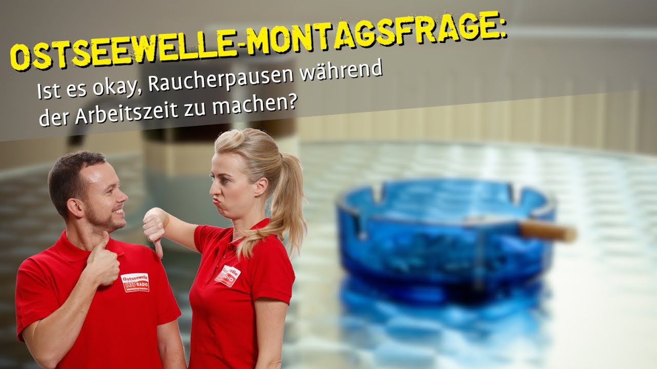 Ostseewelle-Montagsfrage: Raucherpausen
