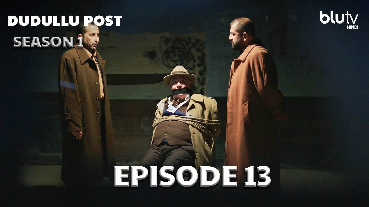Dudullu Post - Episode 13 Hindi Dubbed 4K | Season 1 - Dudullu Postası | डुडुलू पोस्ट