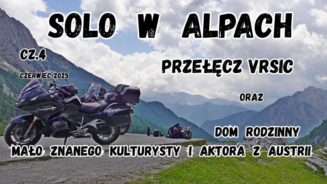 Solo w Alpach cz.4 - Przełęcz Vrsic oraz dom rodzinny Arnolda.