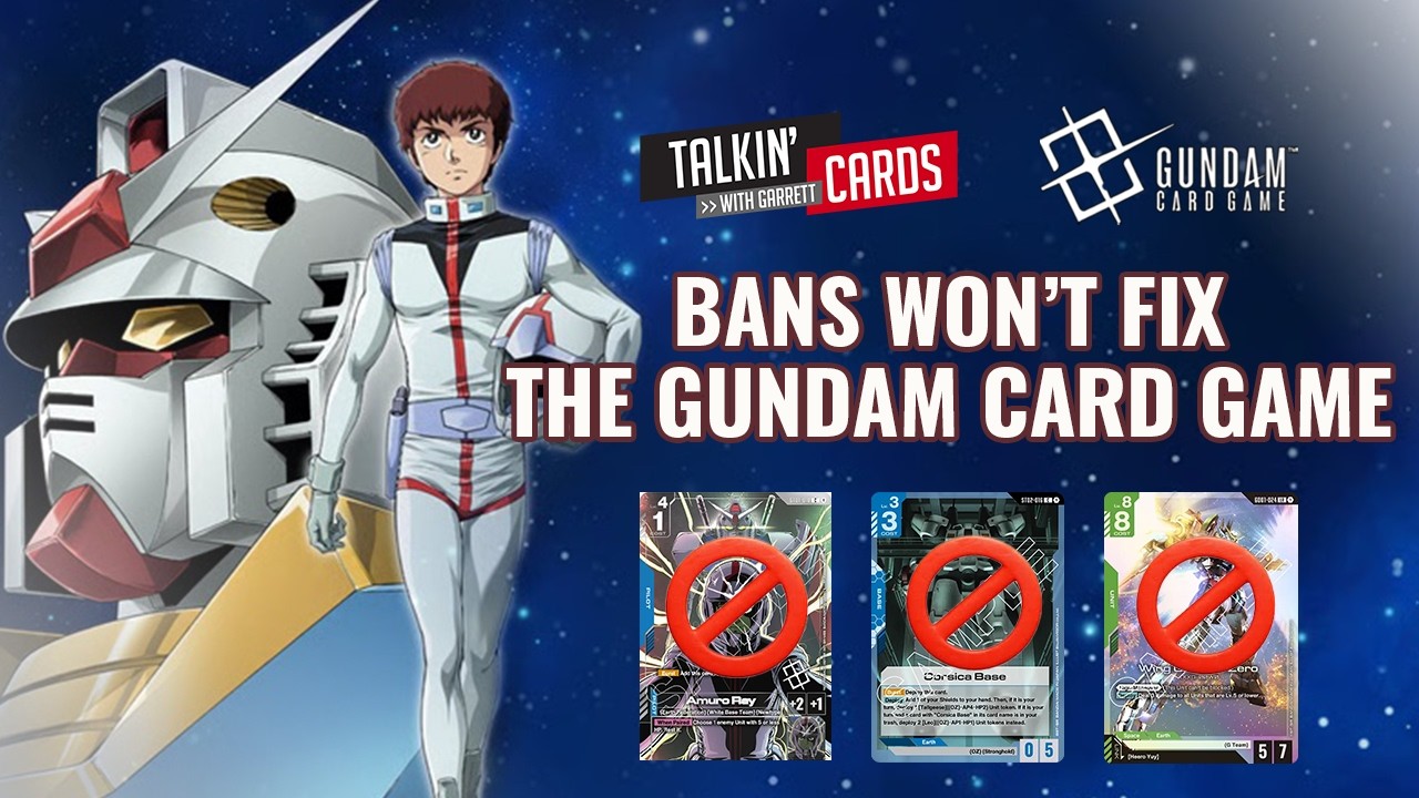 Bans WON'T fix the GUNDAM Card Game