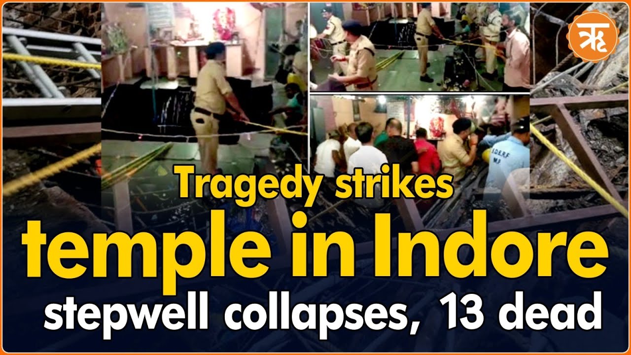 Tragedy strikes temple in Indore, stepwell collapses, 13 dead
