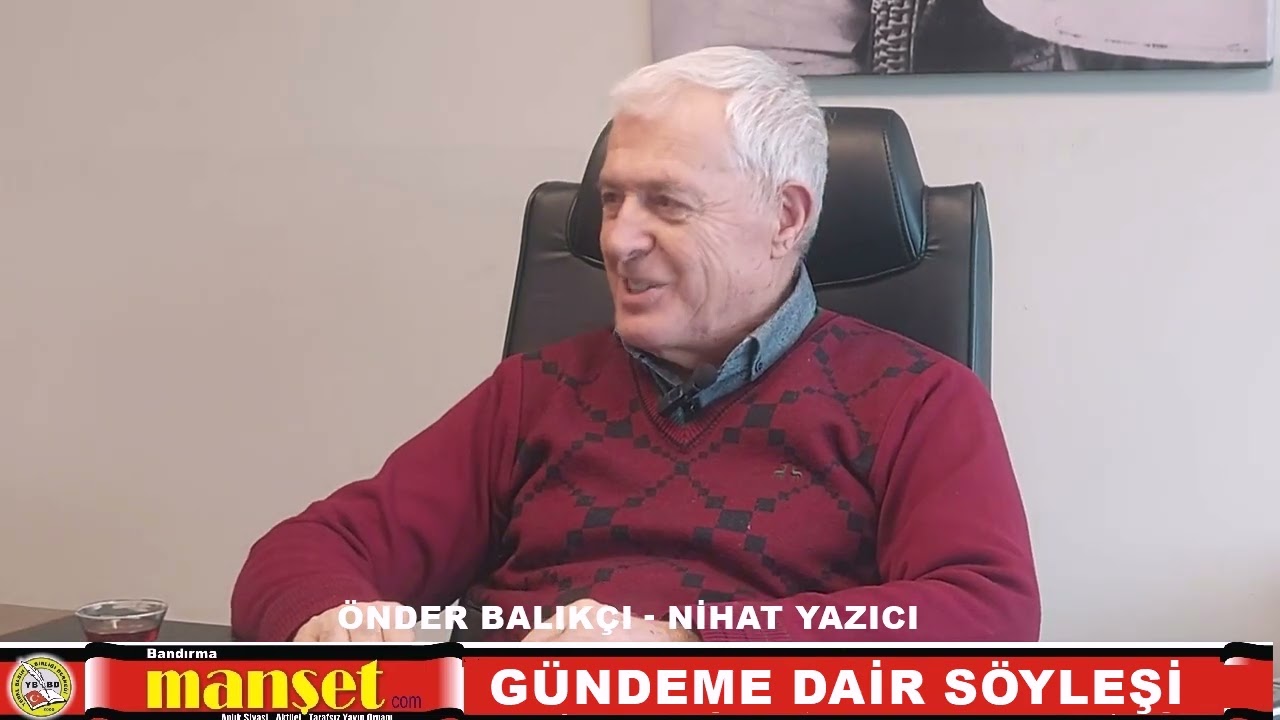 GAZETECİ ÖNDER BALIKÇI, GÜNDEME DAİR SÖYLEŞİ ile İŞ DÜNYASININ DUAYEN İSMİ NİHAT YAZICI İLE KONUŞTU