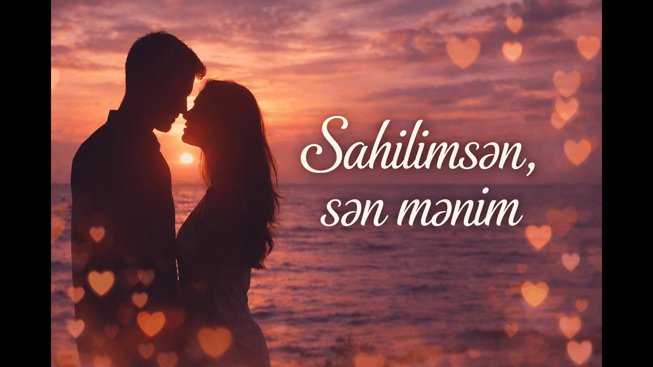 Sahilimsən, sən mənim | Romantik Azərbaycan Mahnısı 2026 | Aera Music