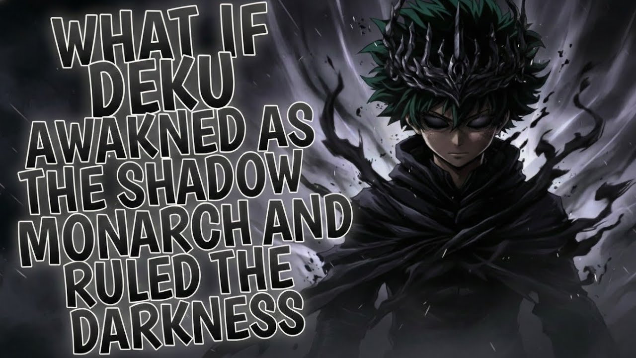What If Deku Awakened as the Shadow Monarch and Ruled the Darkness?