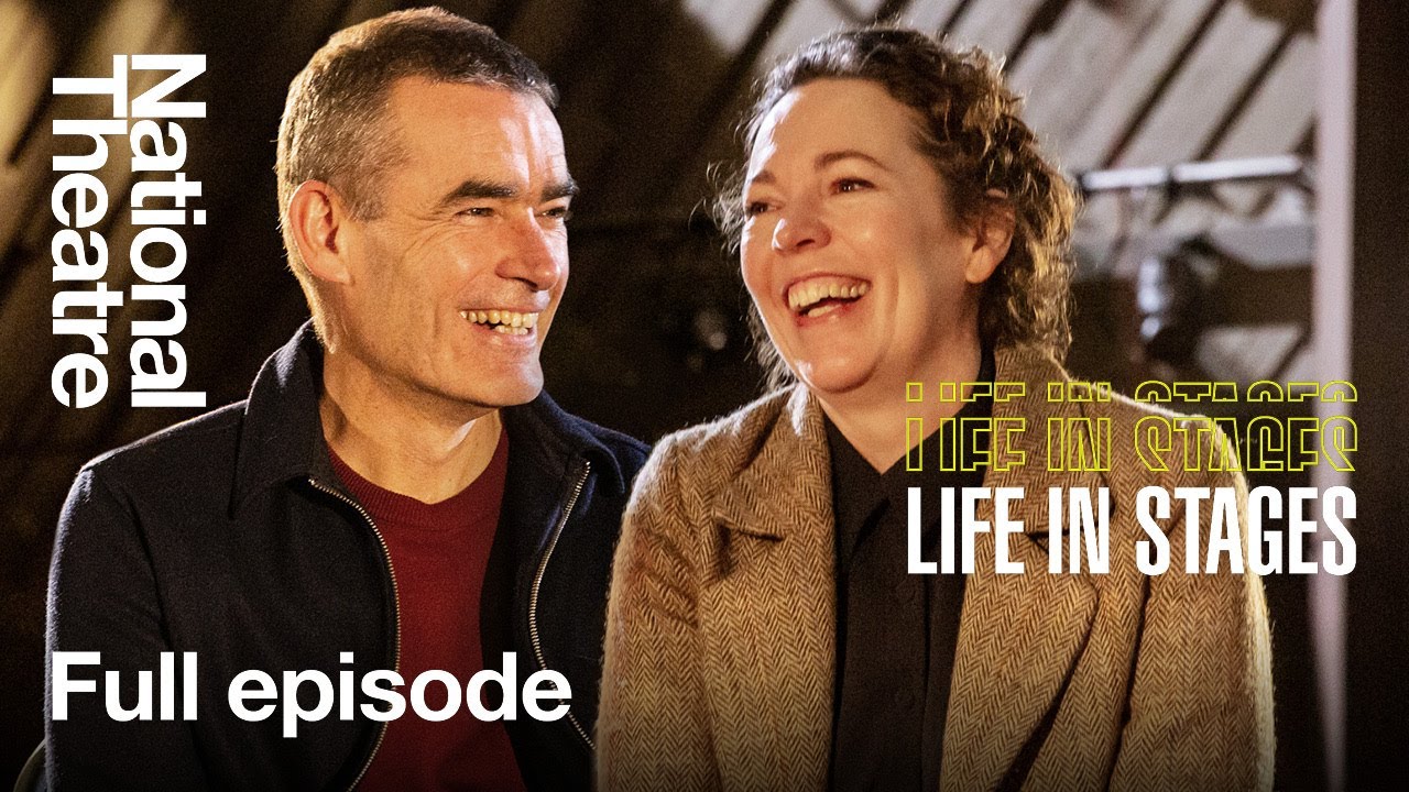 Olivia Colman and Rufus Norris | Life in Stages S1 Ep1 | National Theatre