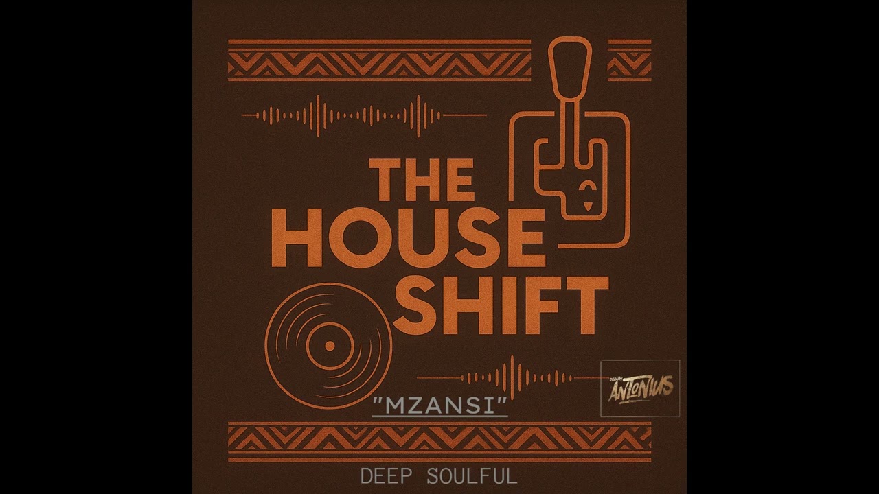 Mzansi Deep House 2025 - The House Shift  (Dj Antonius)