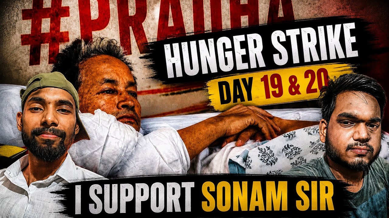 the reality of Sonam Wangchuk Hunger Strike day 19 & 20
