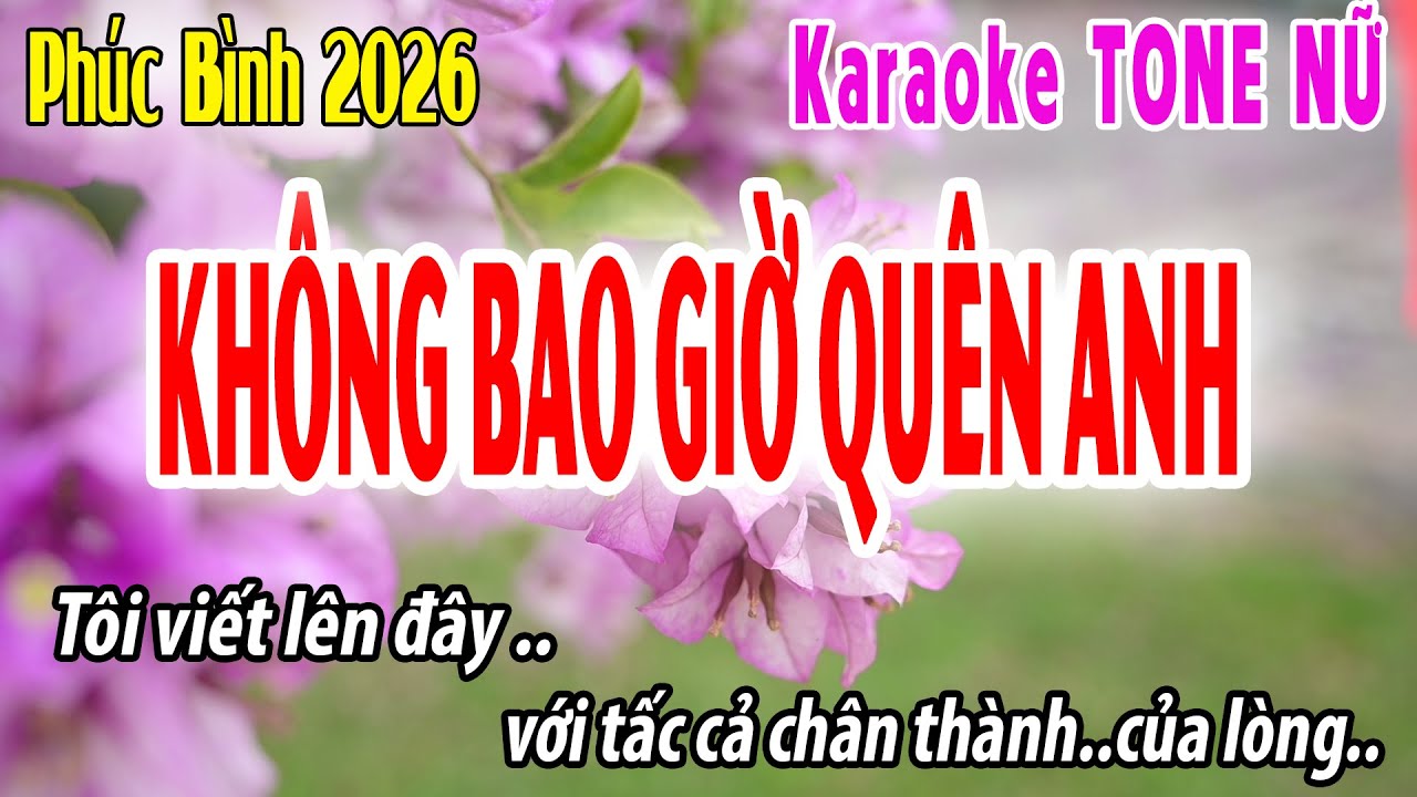 Không Bao Giờ Quên Anh | Tone Nữ | Gm | Karaoke Phúc Bình | Beat 2026