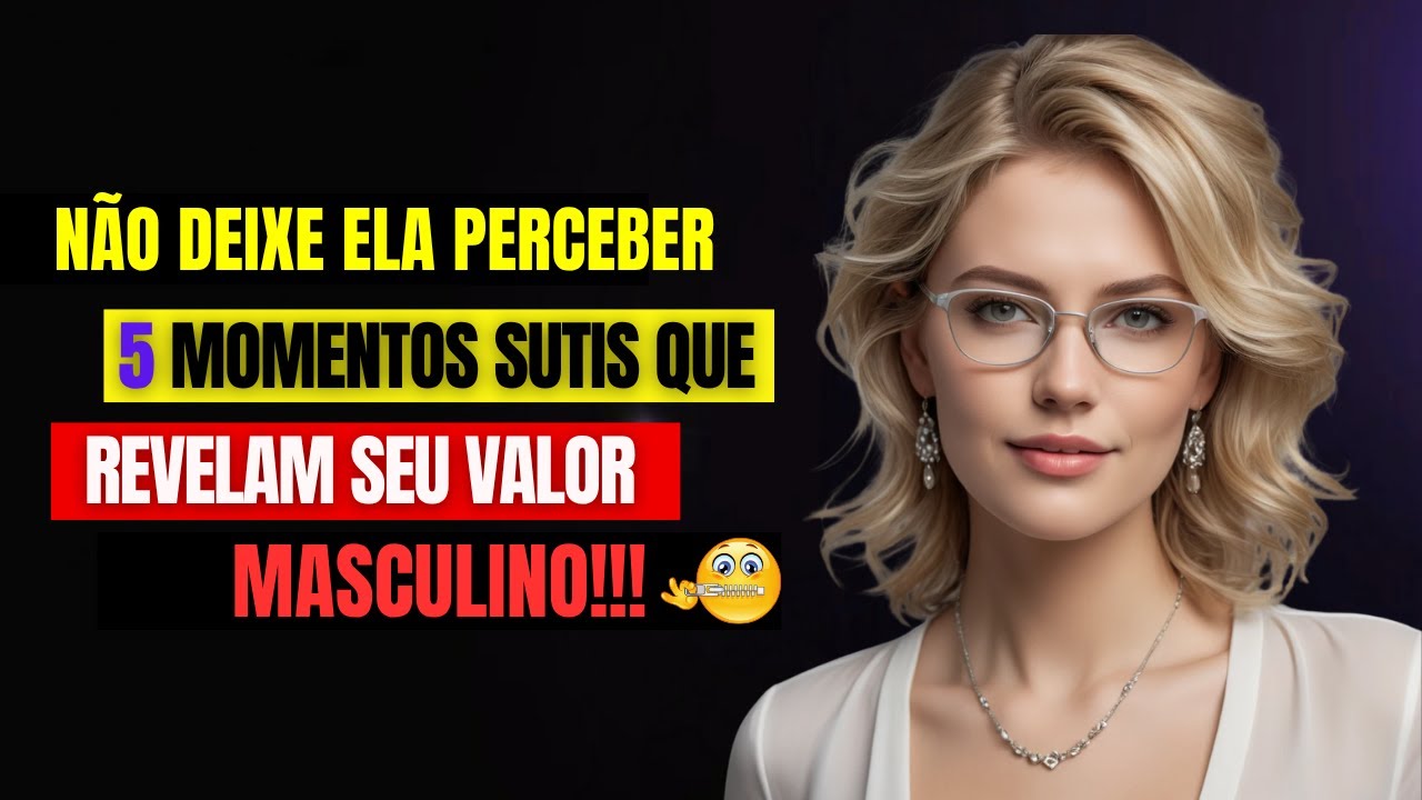 5 MOMENTOS SUTIS QUE ELA N&Atilde;O PERCEBE E REVELAM SEU VERDADEIRO VALOR MASCULINO - Dicas Terno de Outro