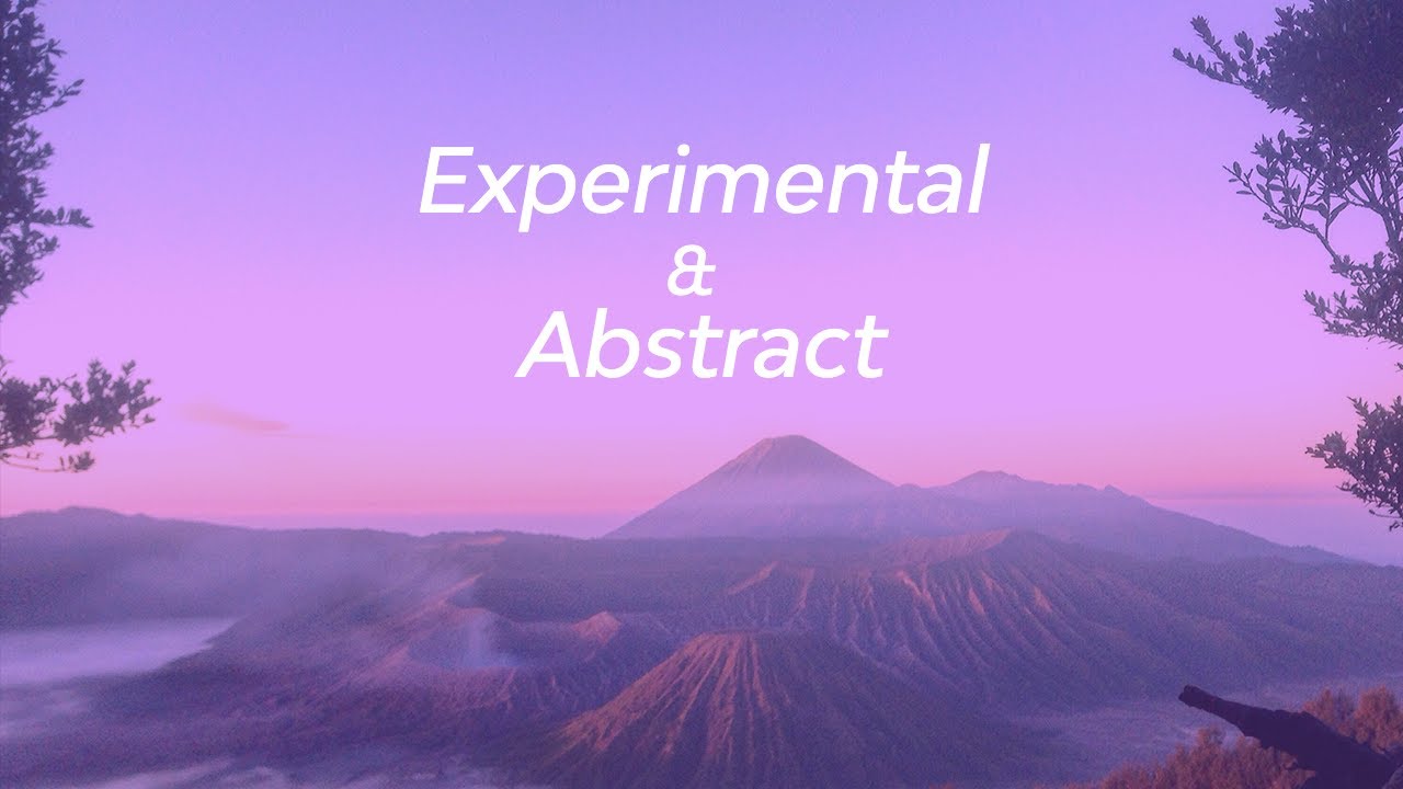 Chill Mix: Experimental and Abstract Music | Royalty Free Background Music [Full Tracks]