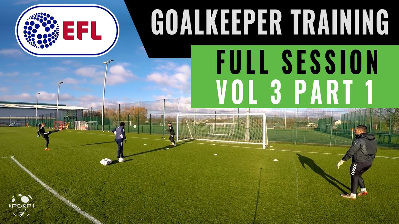 GOALKEEPER TRAINING | FULL SESSION VOL 3 PART 1 OF 2