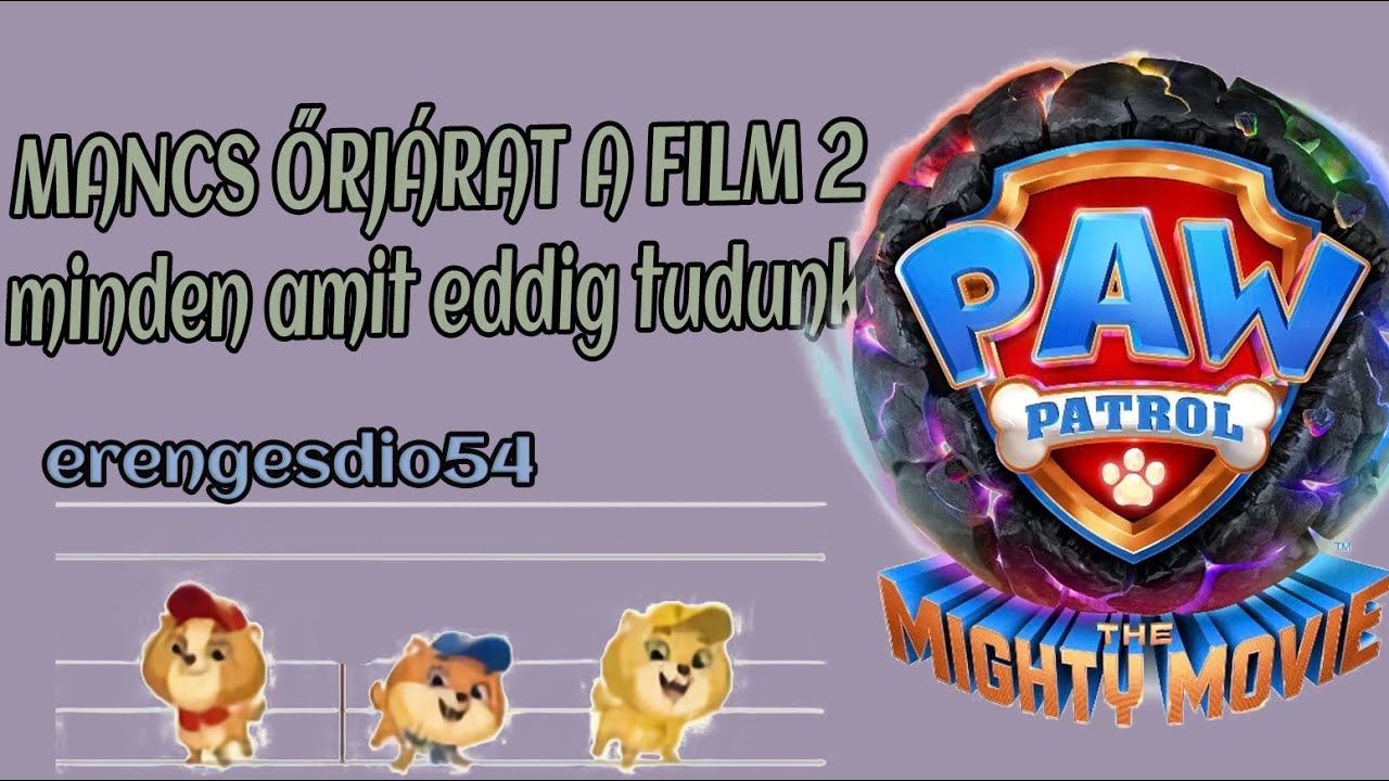 Mancs Őrjárat A Szuperfilm - Minden amit eddig tudunk - erengesdio54