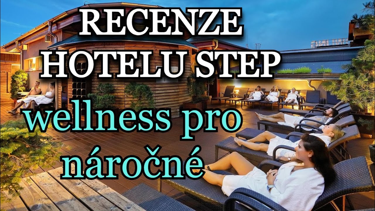 RECENZE: Wellness Hotel STEP | Rozmazlování na vysoké úrovni