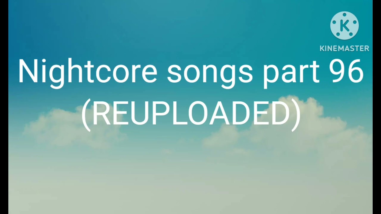 Nightcore songs part 96 (REUPLOADED)