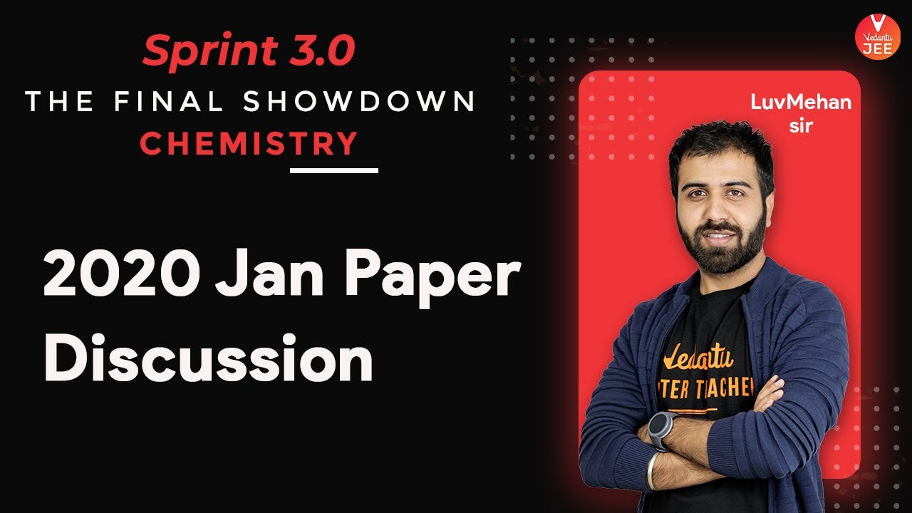 JEE Main 2020 Question Paper [JAN] Discussion | JEE Main Chemistry - Sprint 3.0 | Vedantu JEE