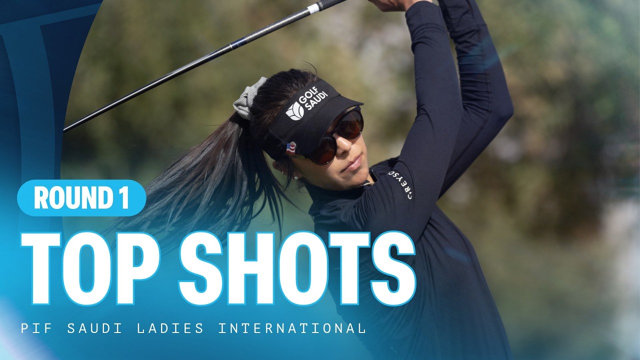 Top Shots | First Round | PIF Saudi Ladies International