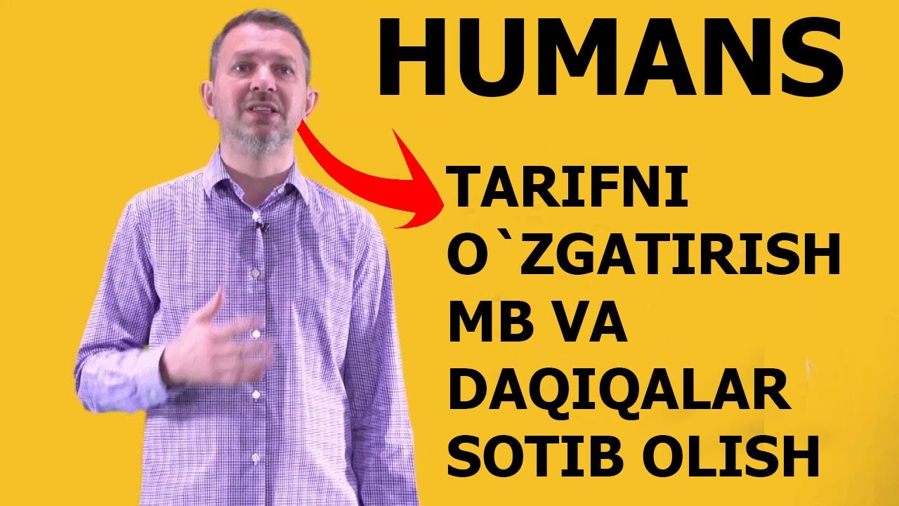 HUMANS TARIFNI O`ZGARTIRISH