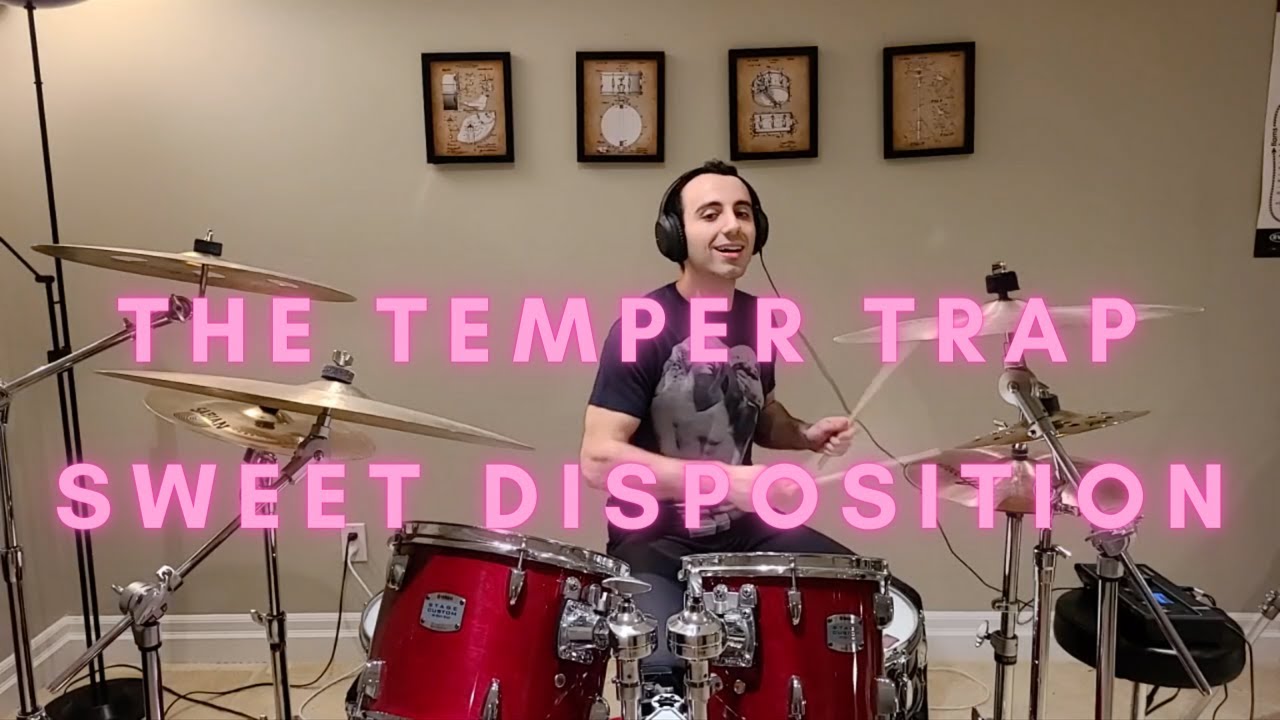 The Temper Trap - Sweet Disposition (Drum Cover)