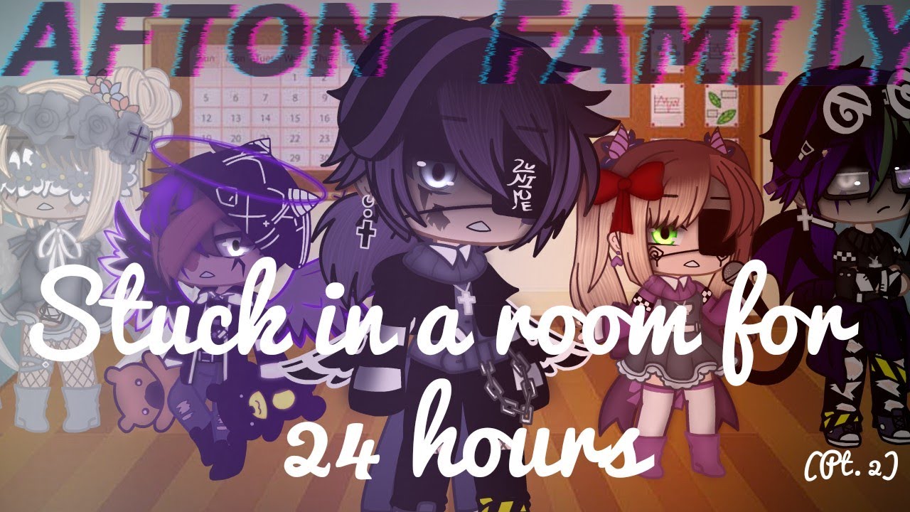 •|| Afton Family Stuck in a room for 24 hours (Pt. 2)  ||• | Ft. Aftons | FNAF |MY AU| •nixi.playzz•
