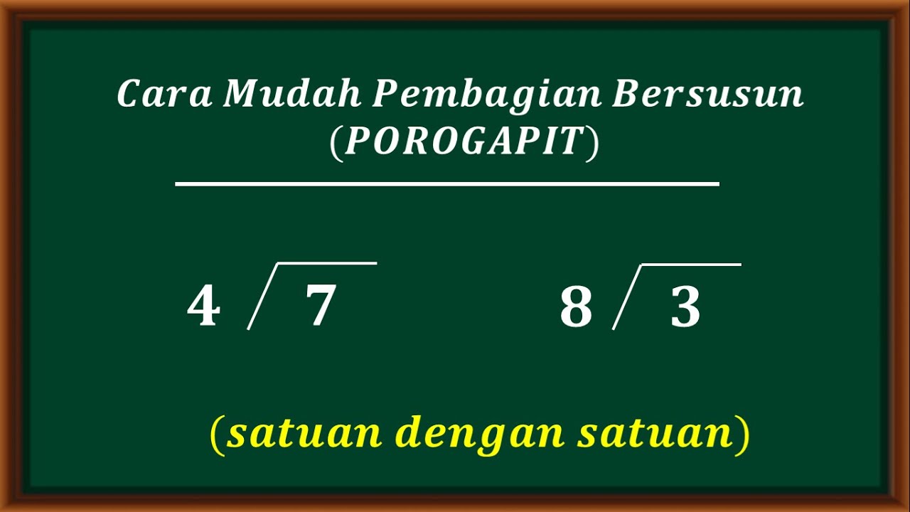 PENTING!!! - Cara mudah pembagian bersusun (POROGAPIT) angka satuan dengan satuan