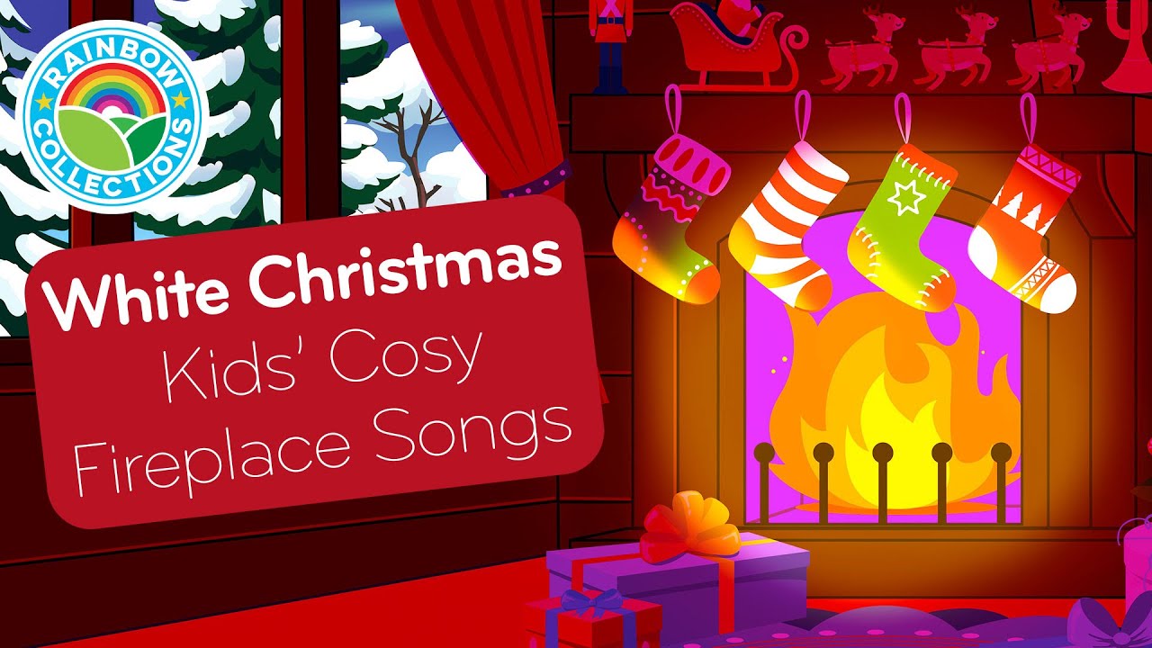 White Christmas 5 KIDS' COSY FIREPLACE SONGS 🎄 | 🌈 The Rainbow Collections | Christmas for Kids