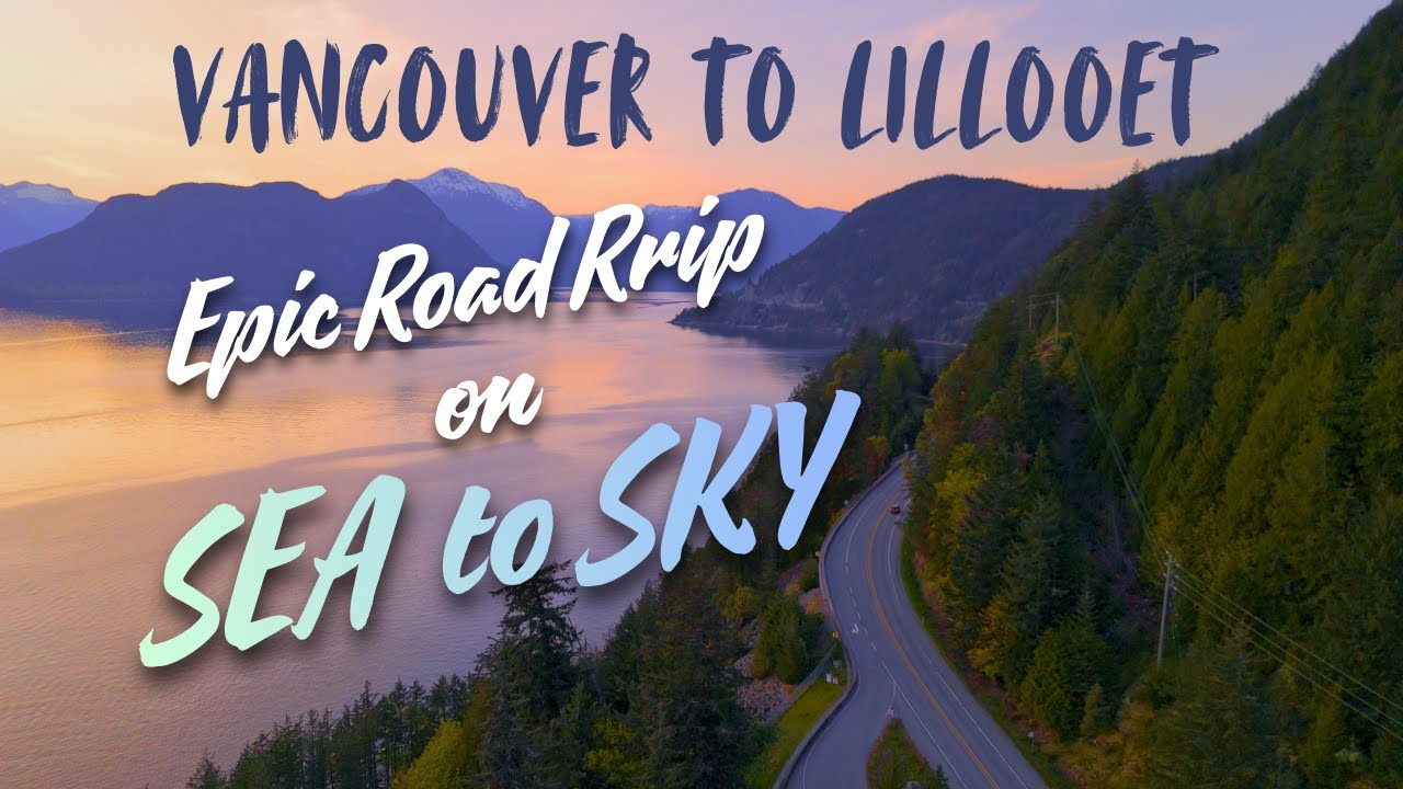 The Sea to Sky Adventure: Lakes, Peaks, and Lillooet