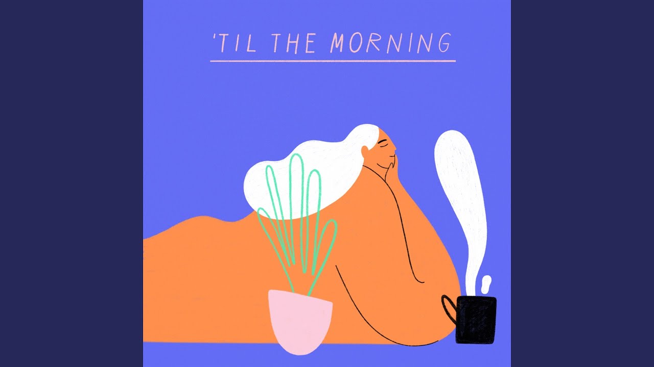 'Til the Morning