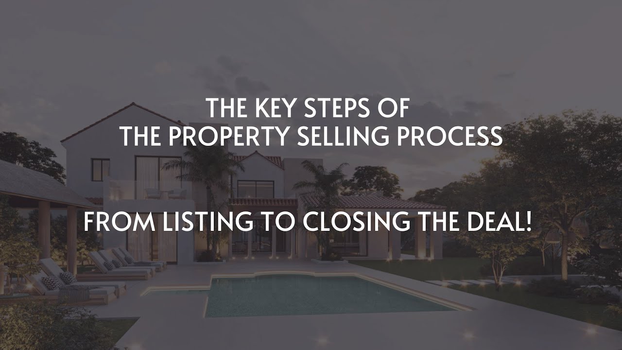 The Key Steps of the Property Selling Process: From Listing to Closing the deal!