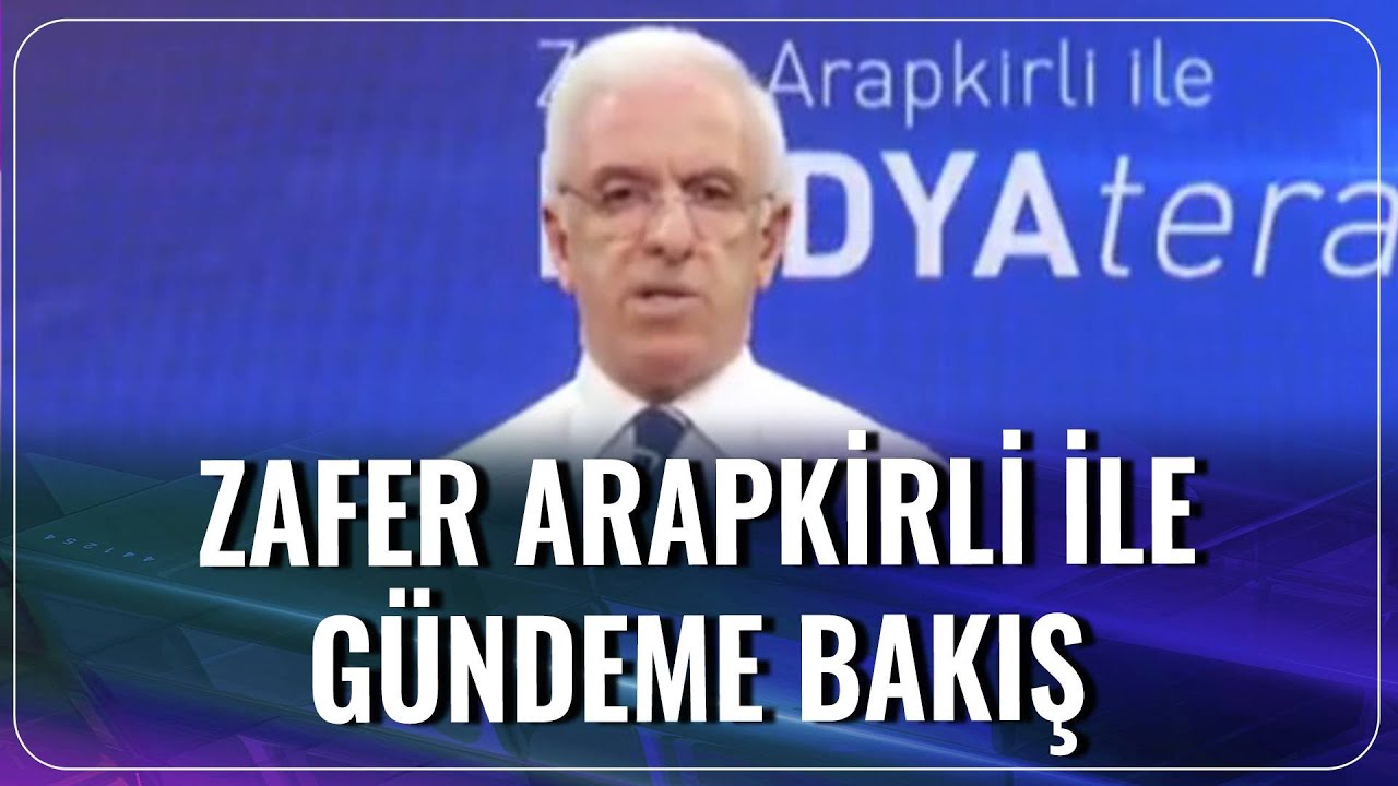 Zafer Arapkirli İle Gündeme Bakış | Zafer Arapkirli | Medya Terapi
