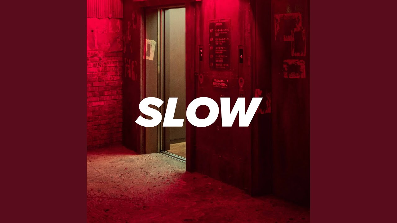Slow