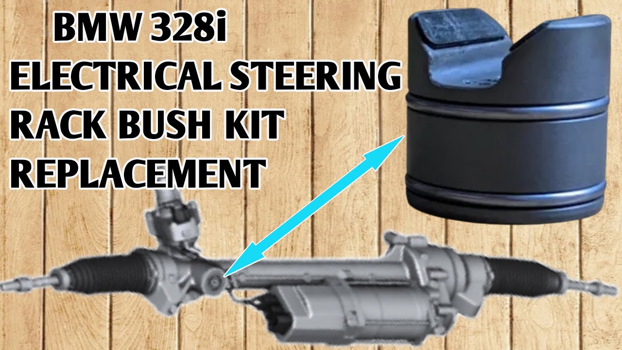How to replacement electric power steering rack Bush kit BMW 328i ,F30 F30,