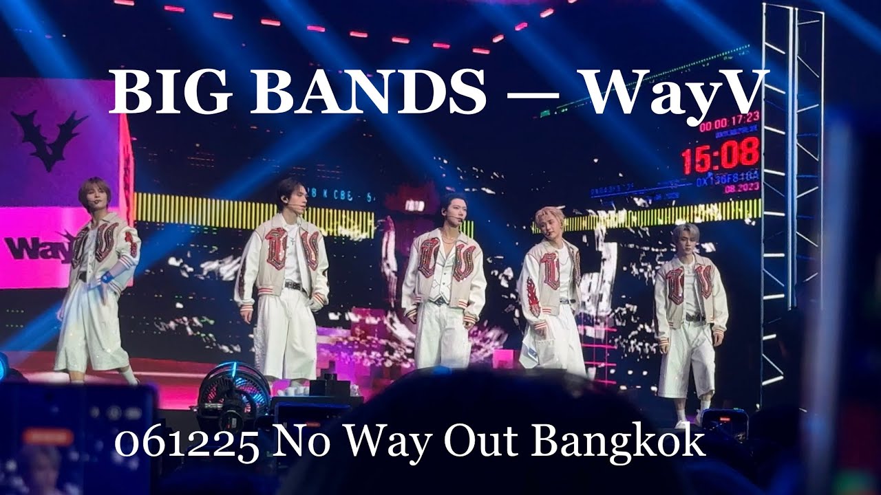20251206 BIG BANDS — WayV No Way Out live in Bangkok 