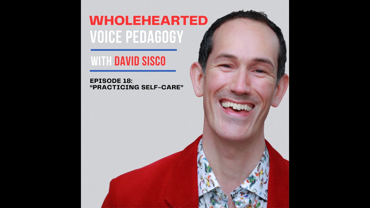 Wholehearted Voice Pedagogy (Ep. 18 - 