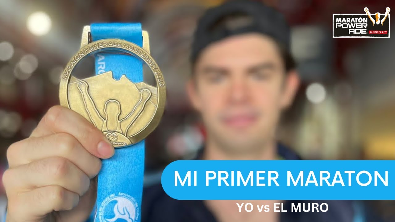 MI PRIMER MARATÓN | Maratón Powerade Monterrey 2022
