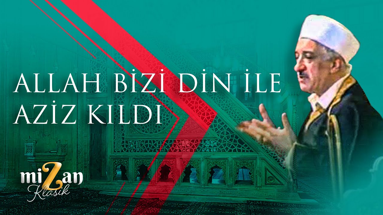 ALLAH BİZİ DİN İLE AZİZ KILDI  - Mizan Klasik