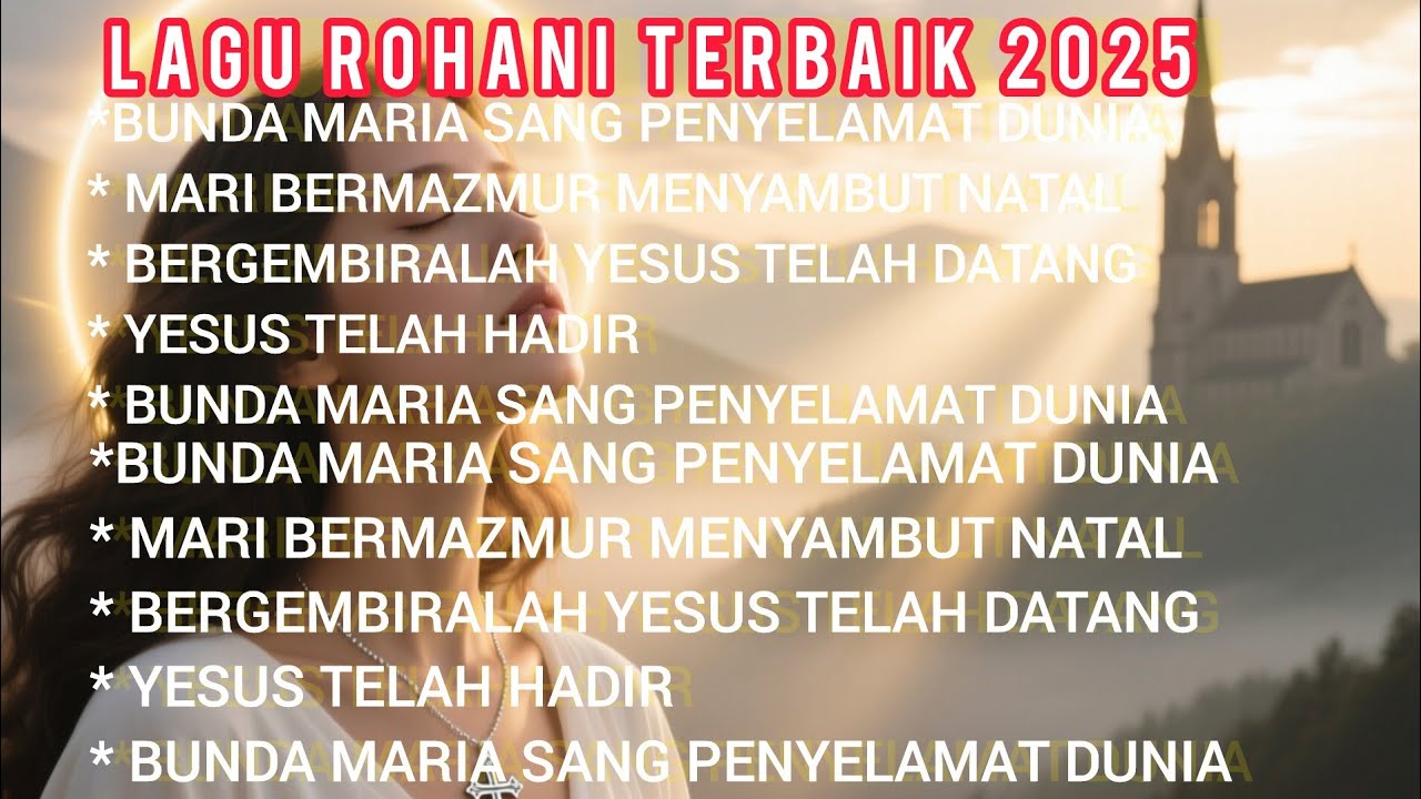 Lagu-lagu Rohani Terbaik 2025// Bunda Maria// Yesus Telah Hadir 