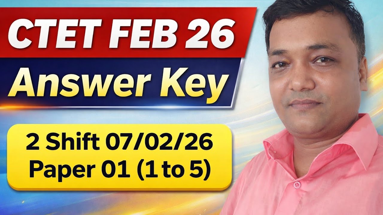 CTET Feb 26 answer key. Paper 1 CDP answer key. 2sift 7feb 26 answer key  