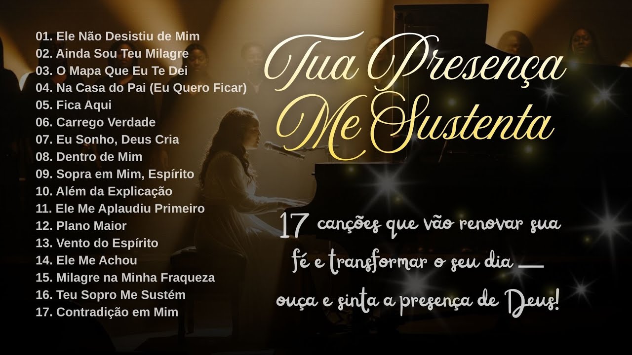 TUA PRESENÇA ME SUSTENTA — Álbum COMPLETO de Adoração | 17 Músicas Mais Tocantes para Buscar a Deus