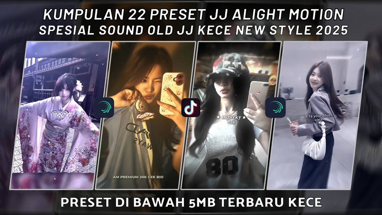 KUMPULAN 22 PRESET JJ ALIGHT MOTION SPESIAL SOUND OLD JJ KECE NEW STYLE 2025 | PRESET DI BAWAH 5 MB