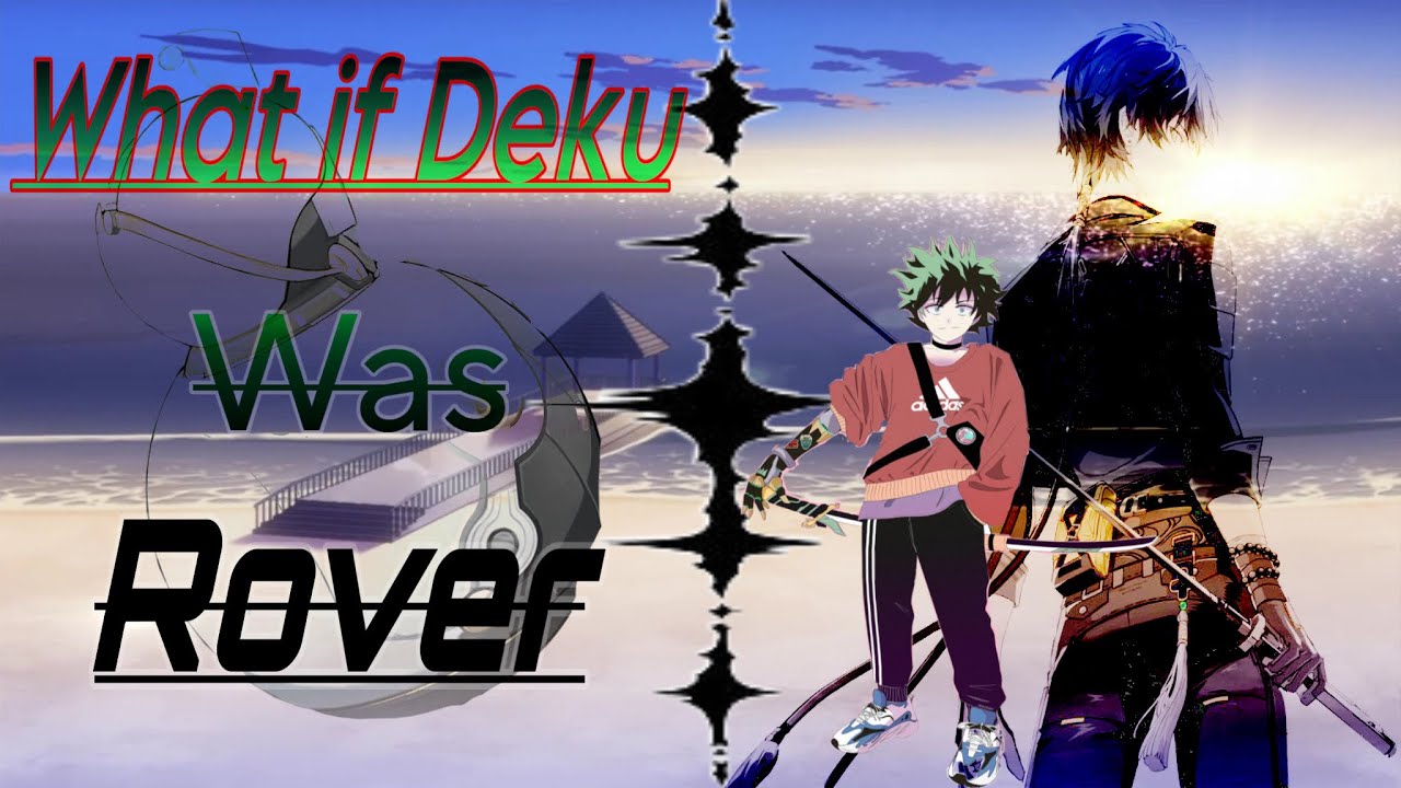 What if Deku was Rover part 2: I’m Always Here (MHA x Wuthering Waves)