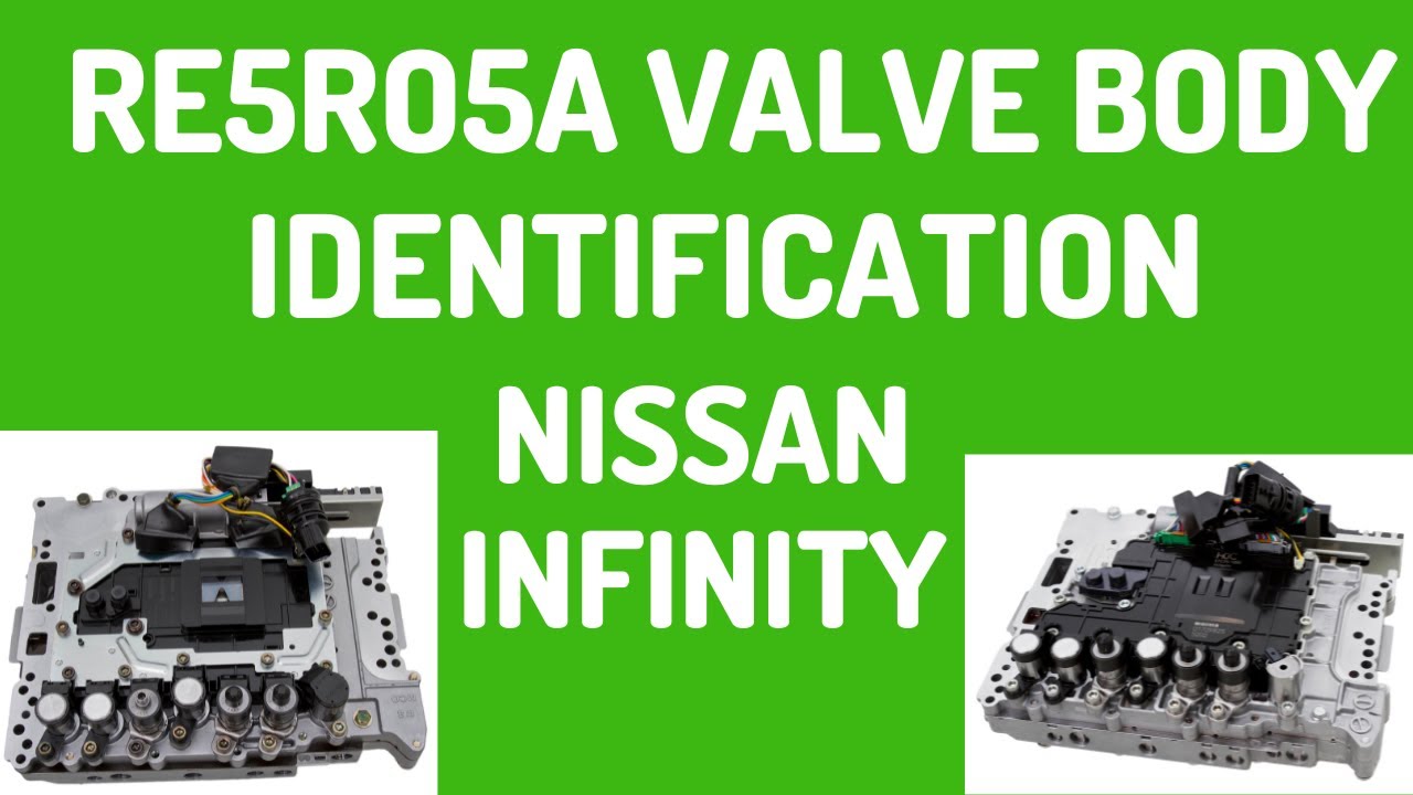 RE5RO5A NIssan / Infiniti Valve Body ID Video - TCM LOW COAST EARLY & LATE