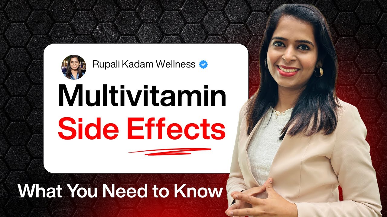 Multivitamins: Benefits, Side Effects & Why You Must Consult a Doctor First