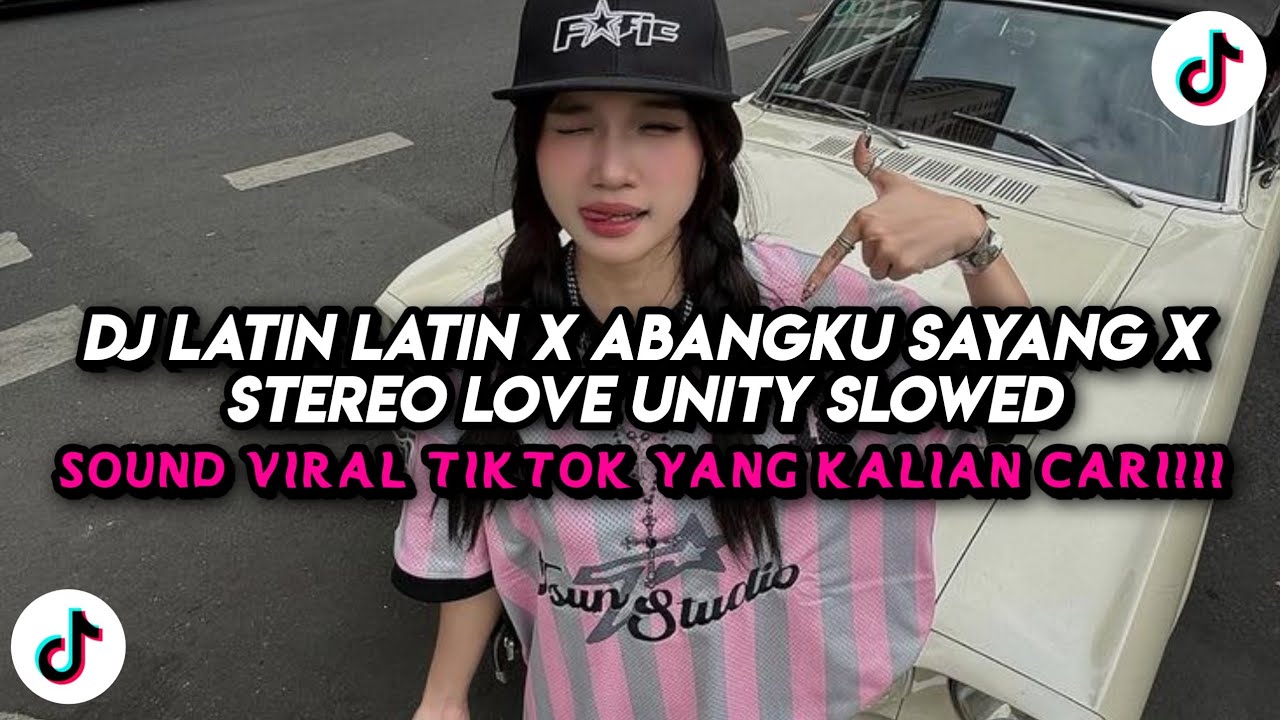 DJ LATIN LATIN X ABANGKU SAYANG X STEREO LOVE UNITY VIRAL TIKTOK TERBARU 2026