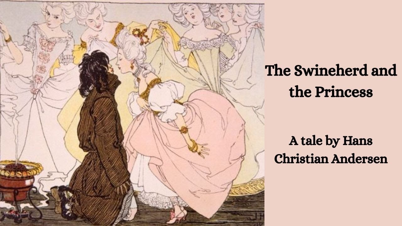 The Swineherd and the Princess (Hans Christian Andersen)
