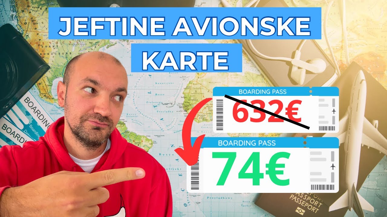 Kako pronaći i kupiti NAJJEFTINIJE AVIONSKE KARTE - SAVJETI I TRIKOVI