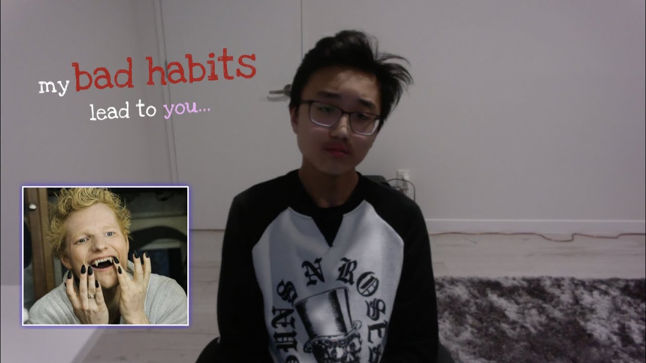 BAD HABITS &ndash; ED SHEERAN (COVER)