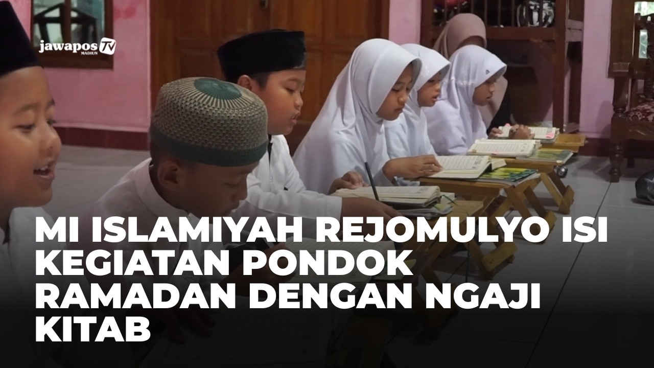 KOTA MADIUN - MI Islamiyah Rejomulyo Isi Kegiatan Pondok Ramadan Dengan Ngaji Kitab